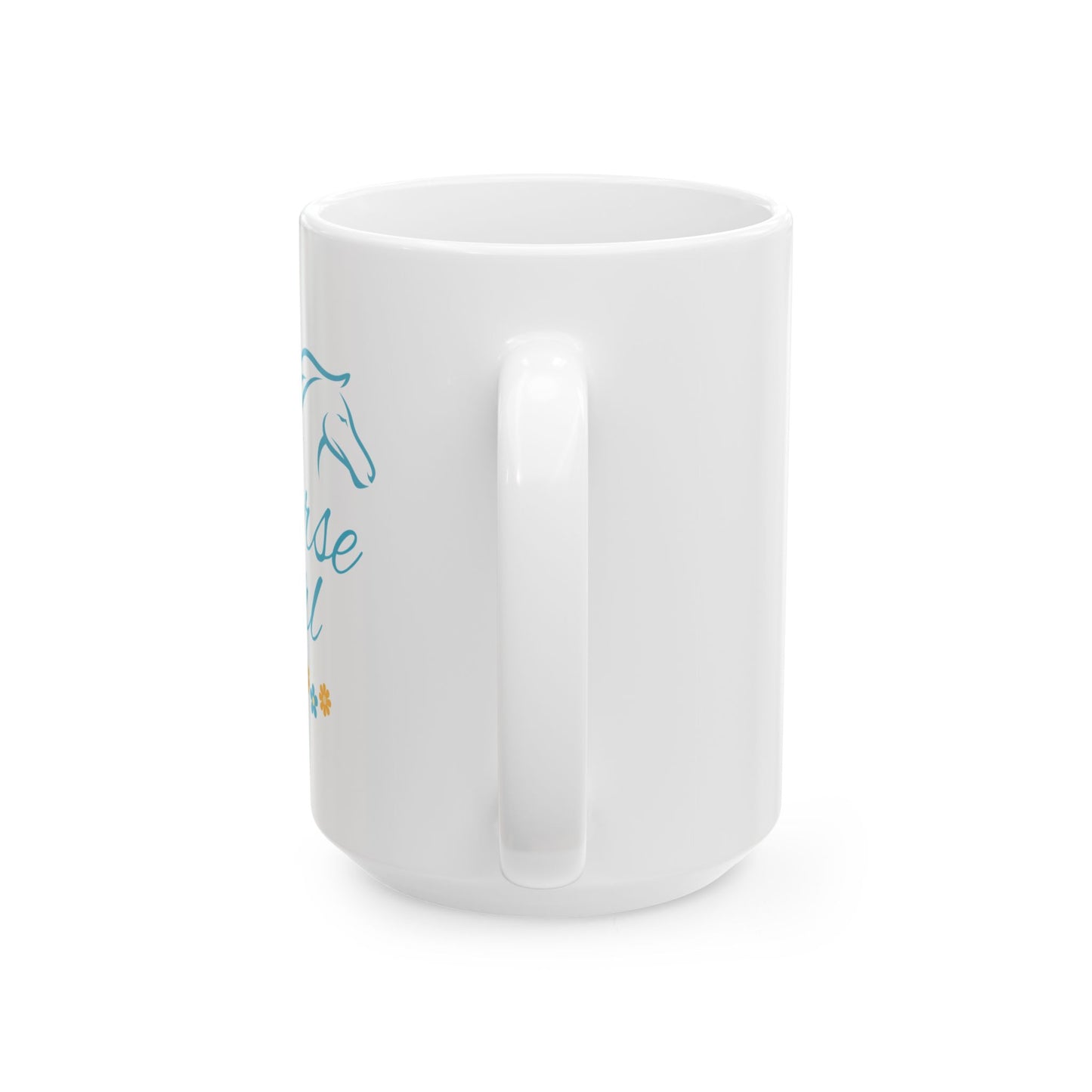 Coffee Mug - "Horse Girl" - Inspirational Ceramic Mug (15oz)