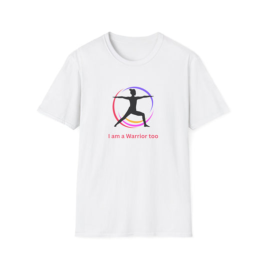 I am a Warrior Too - Yoga T-Shirt with Color