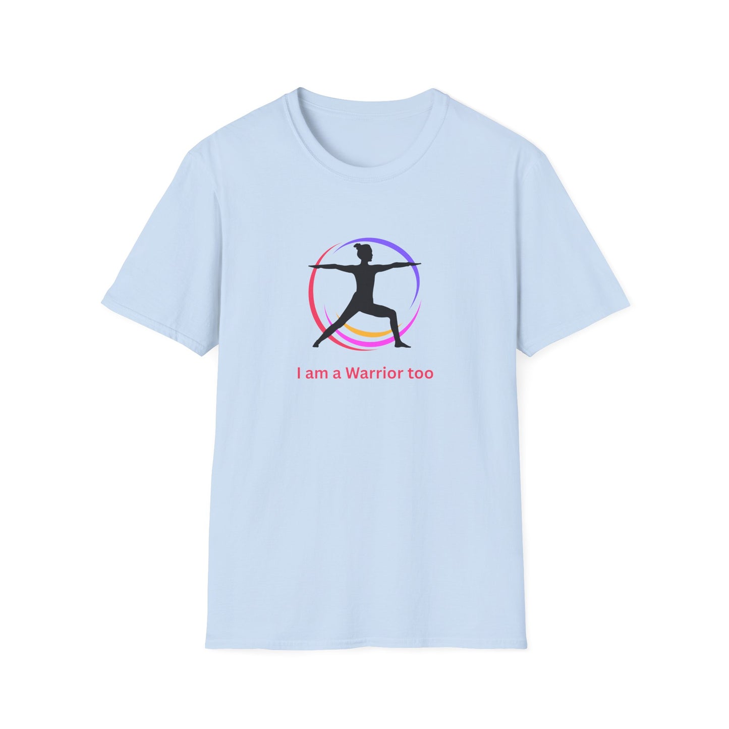 I am a Warrior Too - Yoga T-Shirt with Color