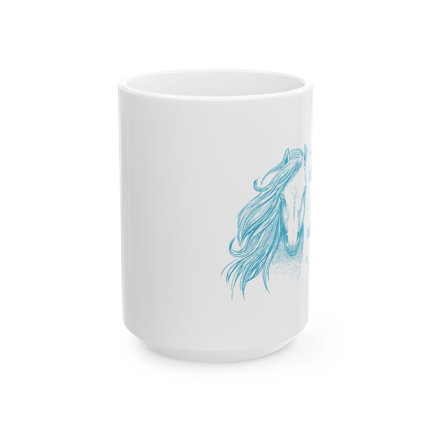 Coffee Mug - "Wild Hearts and Wild Horses" - Inspirational Ceramic Mug (15oz)