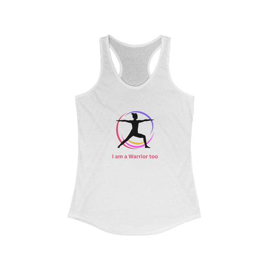 I am a Warrior too - Women's Yoga Racerback Tank