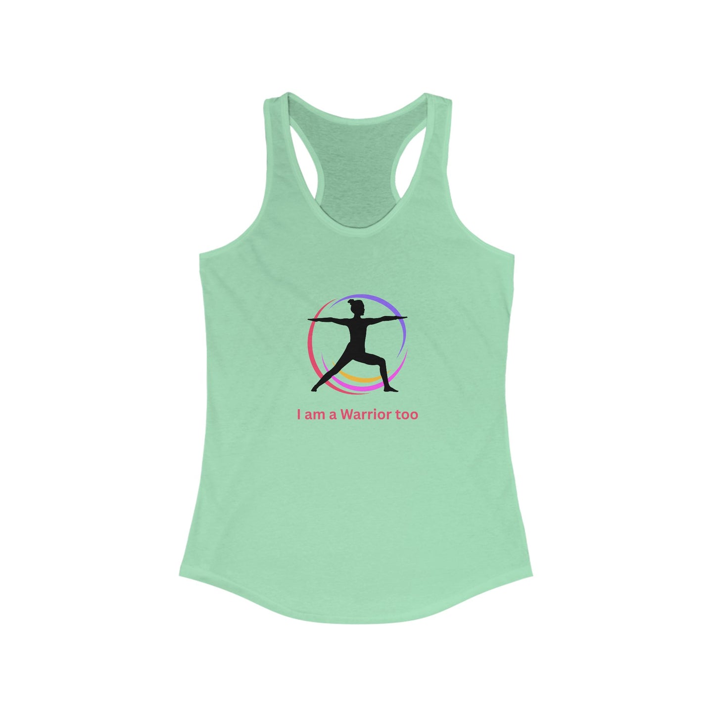 I am a Warrior too - Women's Yoga Racerback Tank