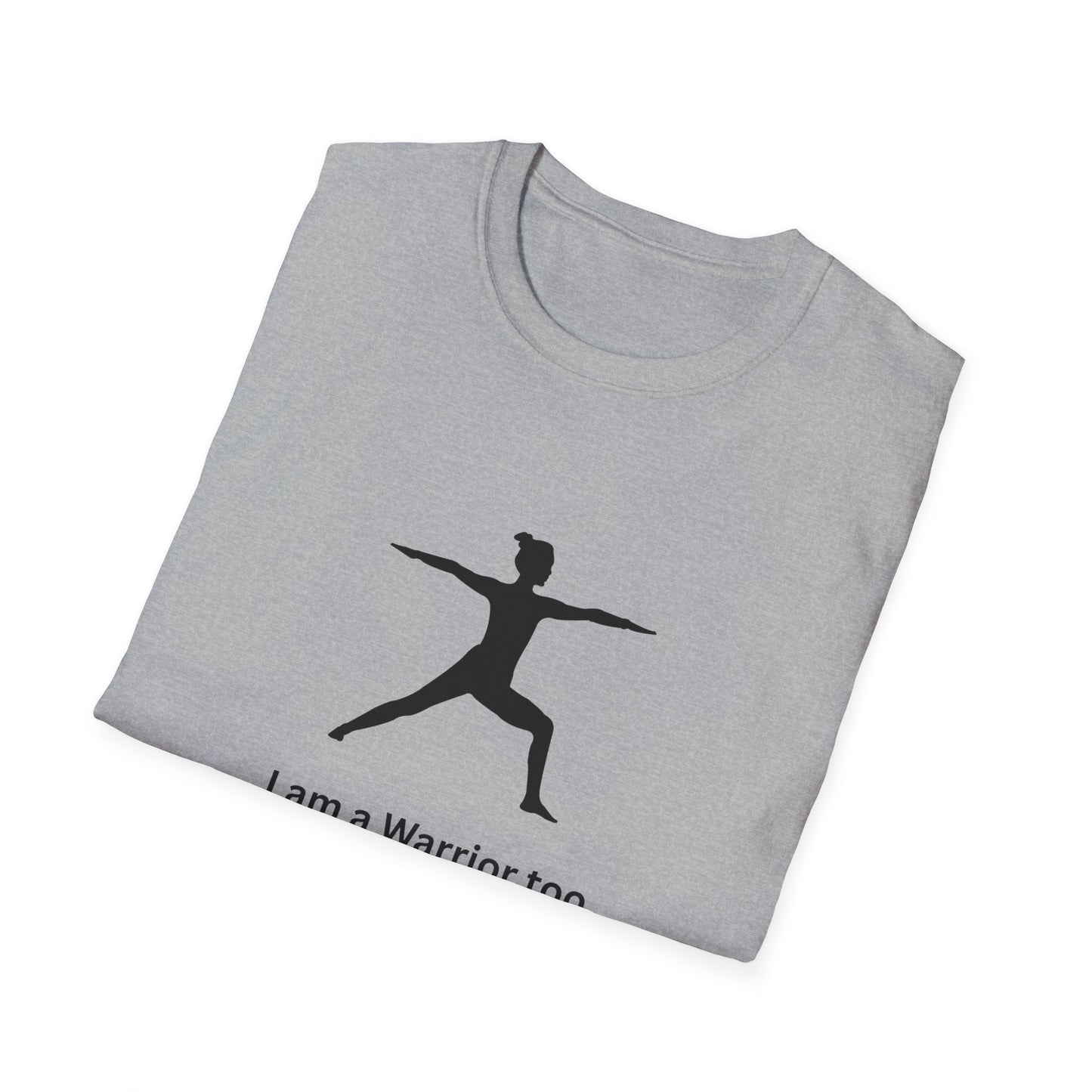 I am a Warrior Too - Yoga T-Shirt
