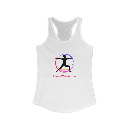 I am a Warrior too - Women's Yoga Racerback Tank
