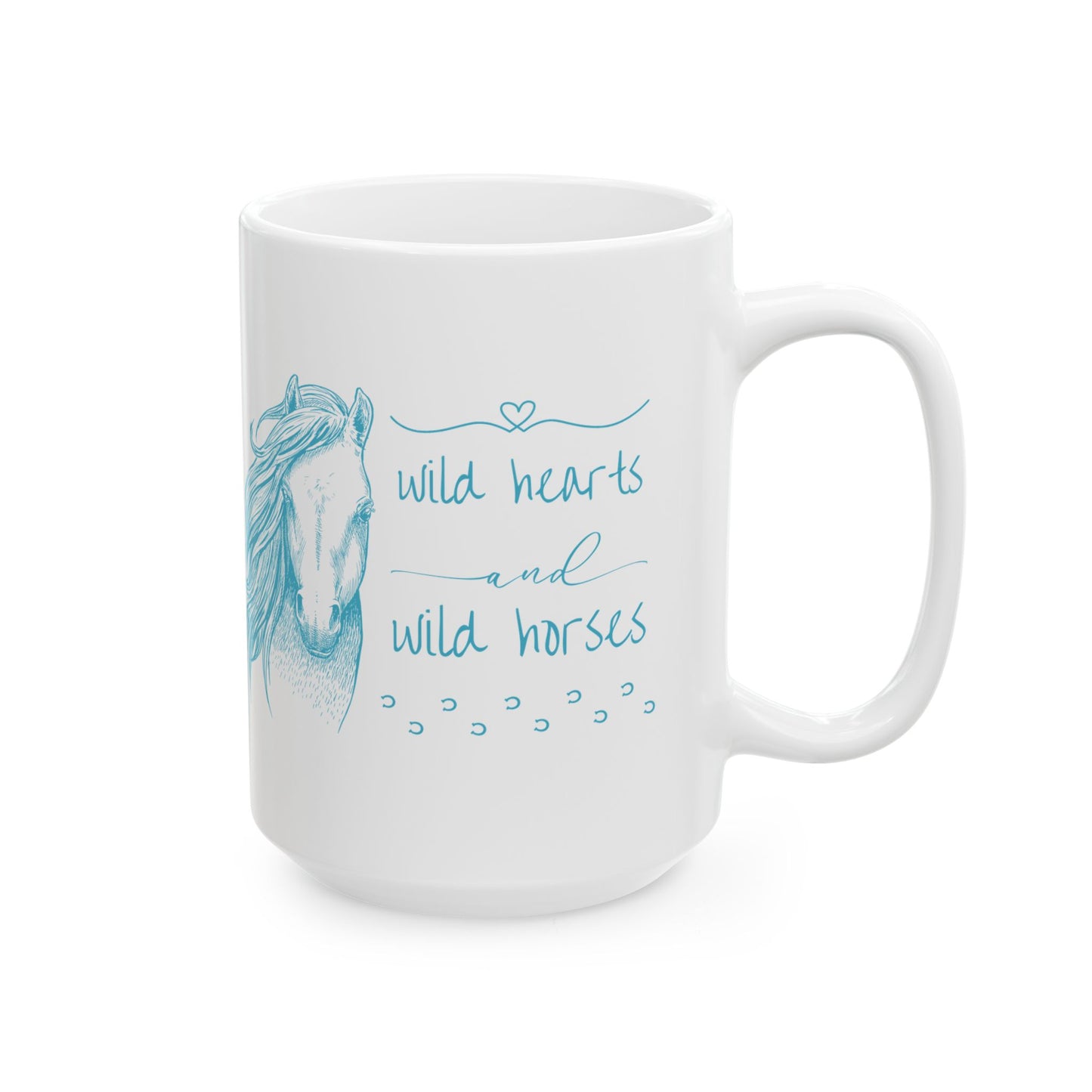 Coffee Mug - "Wild Hearts and Wild Horses" - Inspirational Ceramic Mug (15oz)