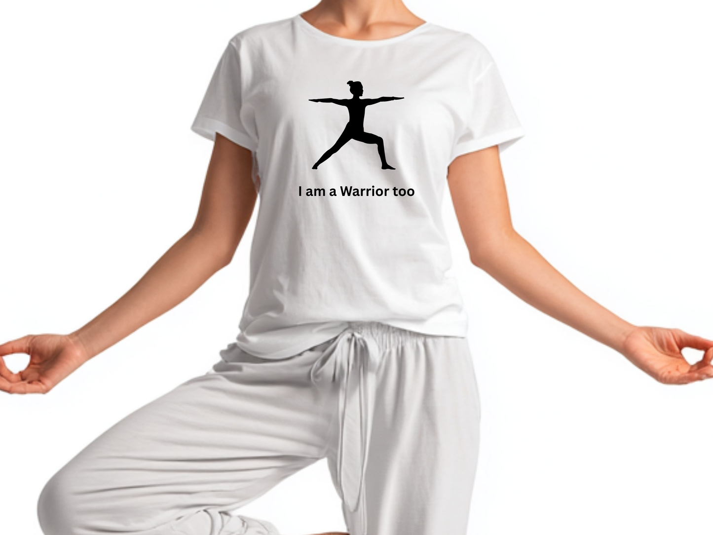 I am a Warrior Too - Yoga T-Shirt