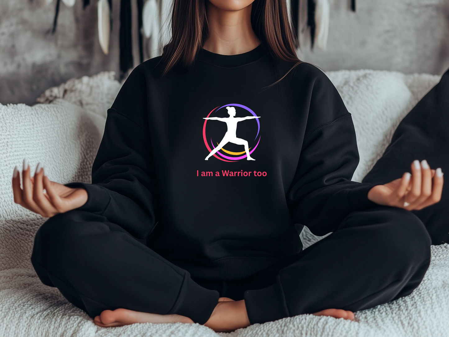 I am a Warrior Too - Yoga Sweatshirt - Unisex Heavy Blend Crewneck - White Logo with Color