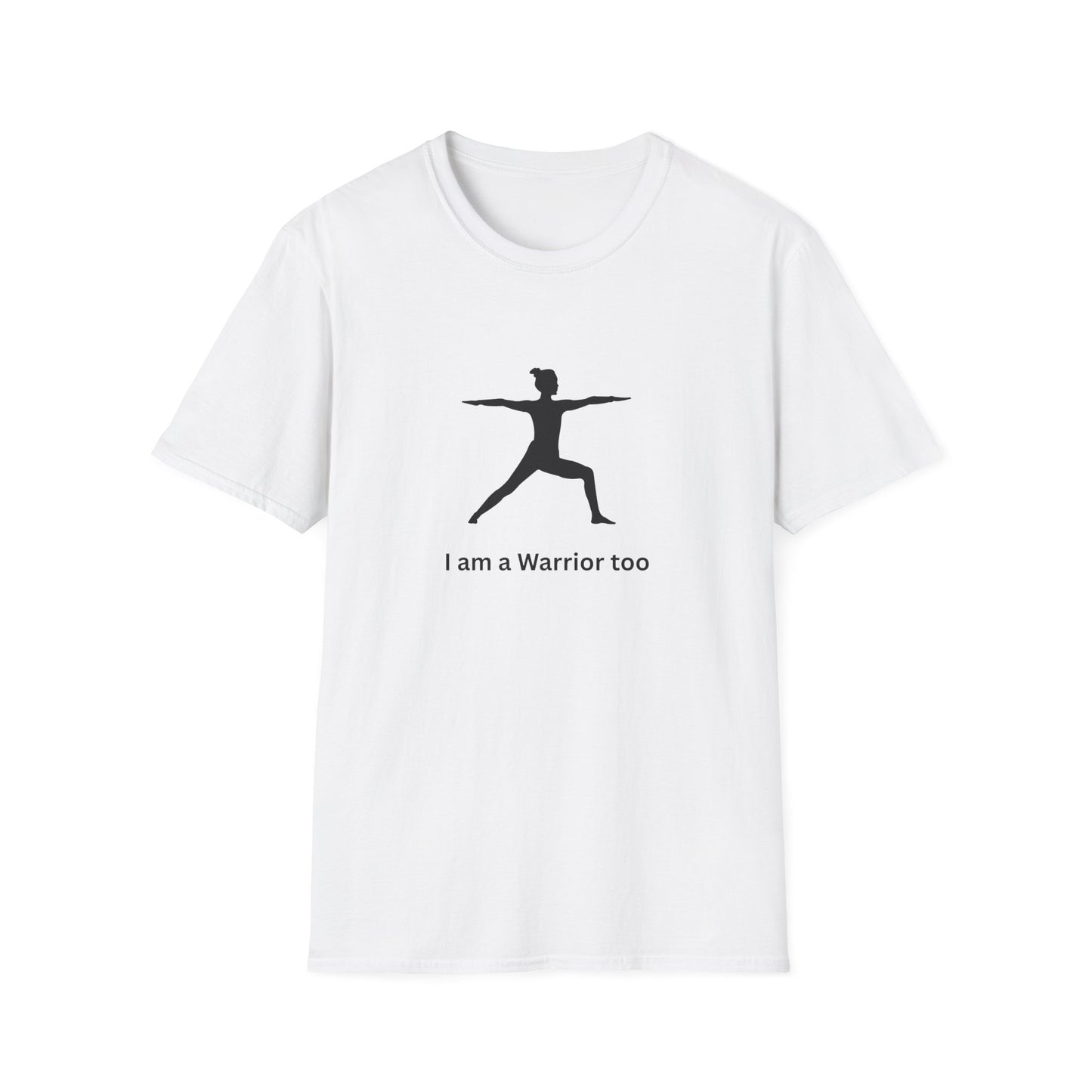I am a Warrior Too - Yoga T-Shirt