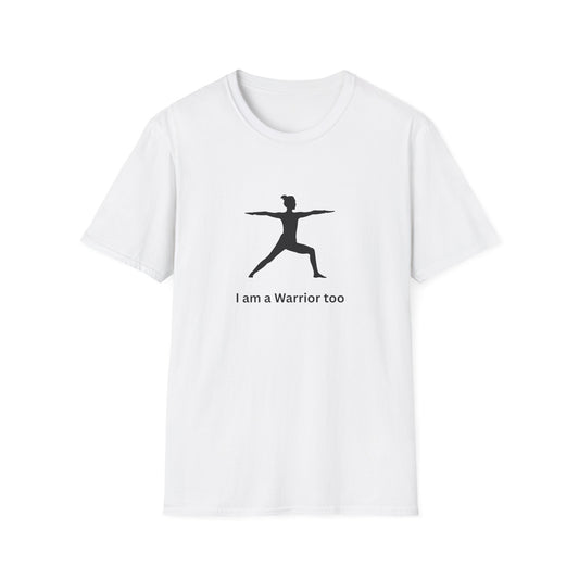 I am a Warrior Too - Yoga T-Shirt