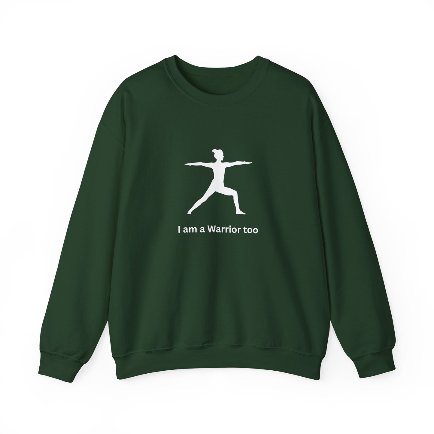 I am a Warrior Too - Yoga Sweatshirt - Unisex Heavy Blend Crewneck - White Logo