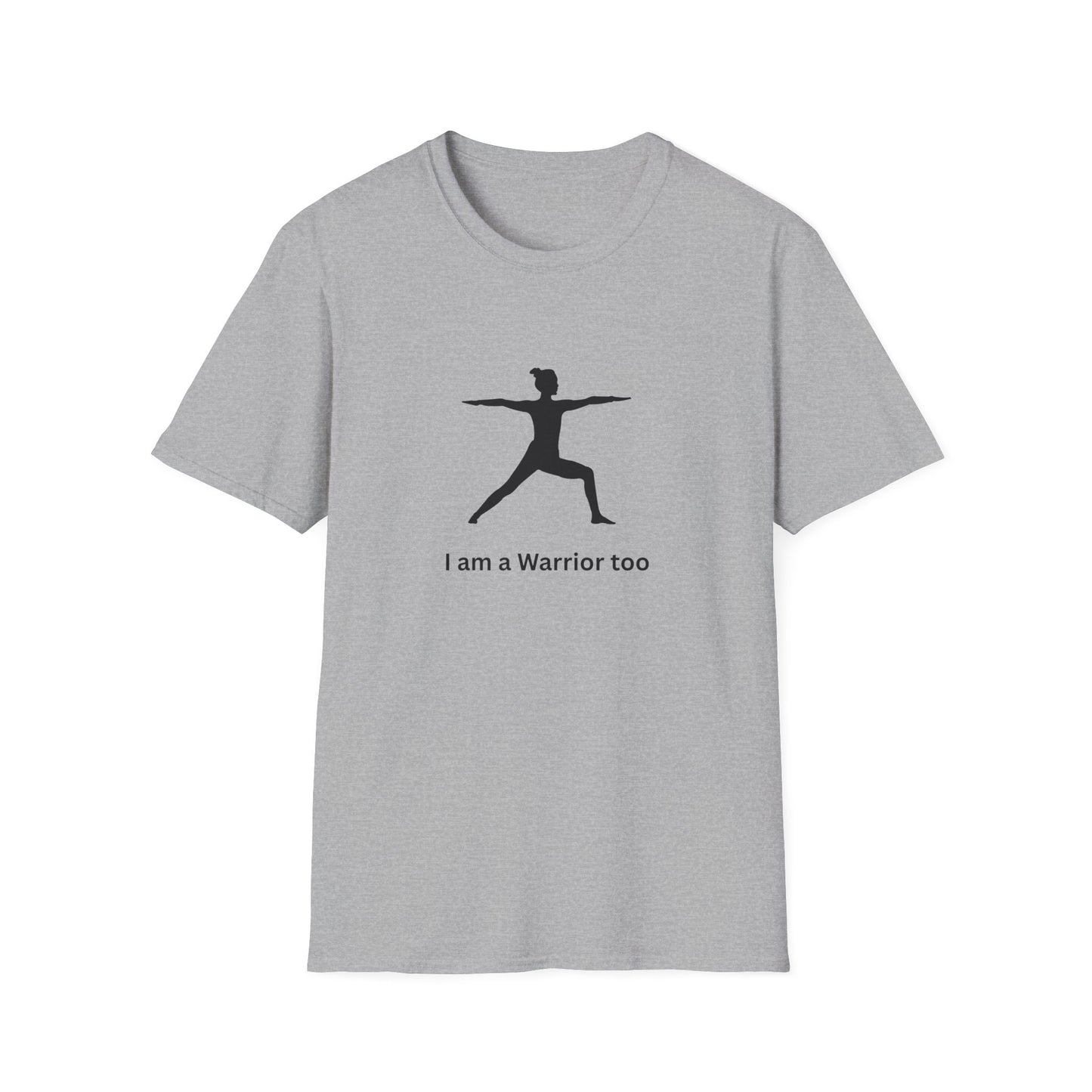 I am a Warrior Too - Yoga T-Shirt