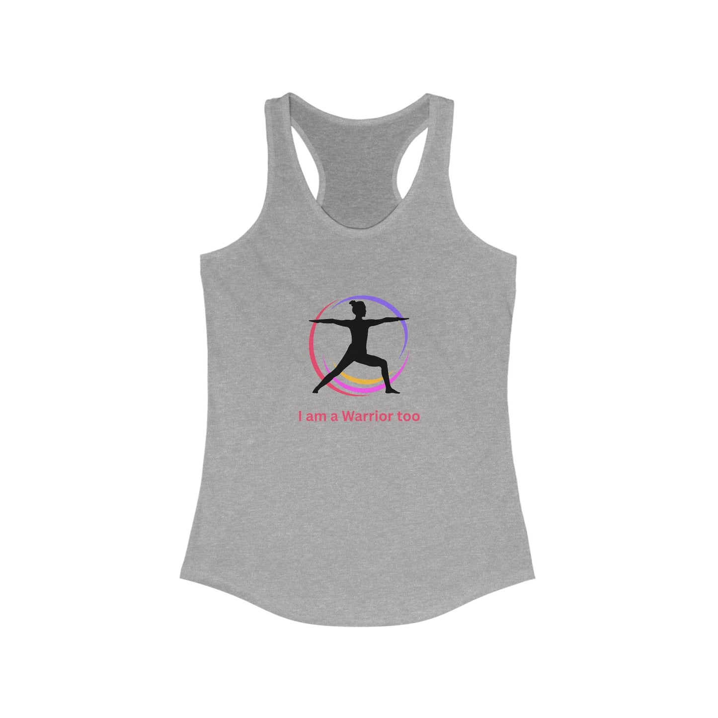 I am a Warrior too - Women's Yoga Racerback Tank