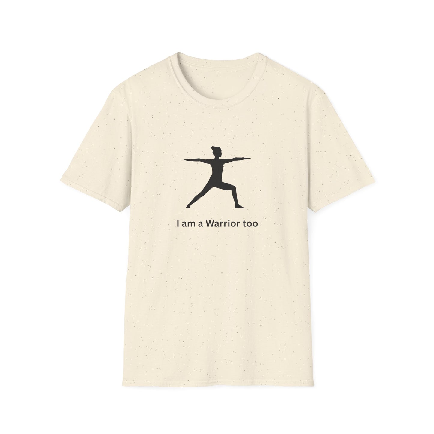I am a Warrior Too - Yoga T-Shirt